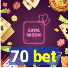 70 bet